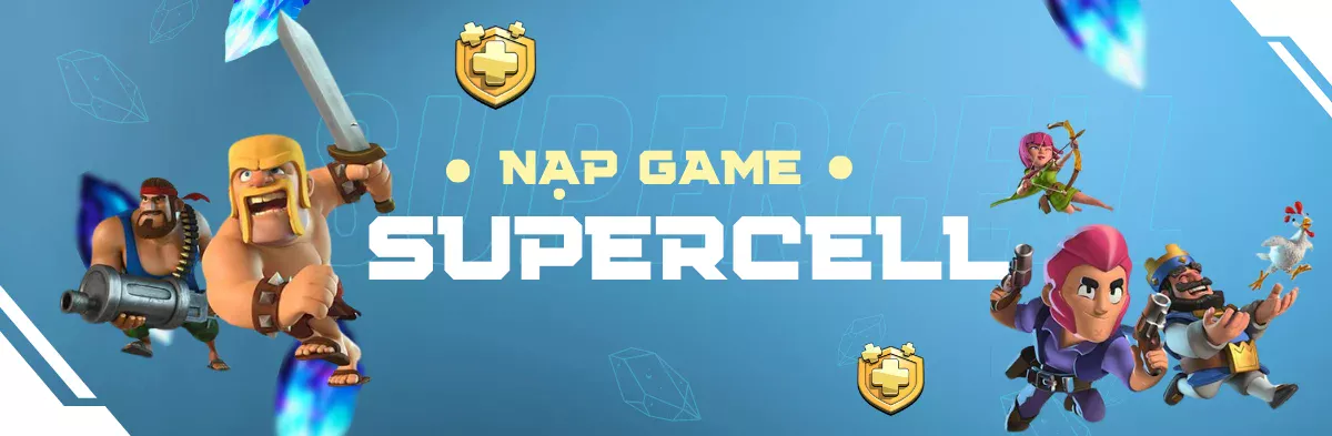 Nạp game Clash of Clans, Clash Royale, Brawl Stars